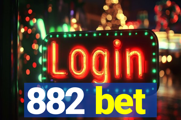 882 bet